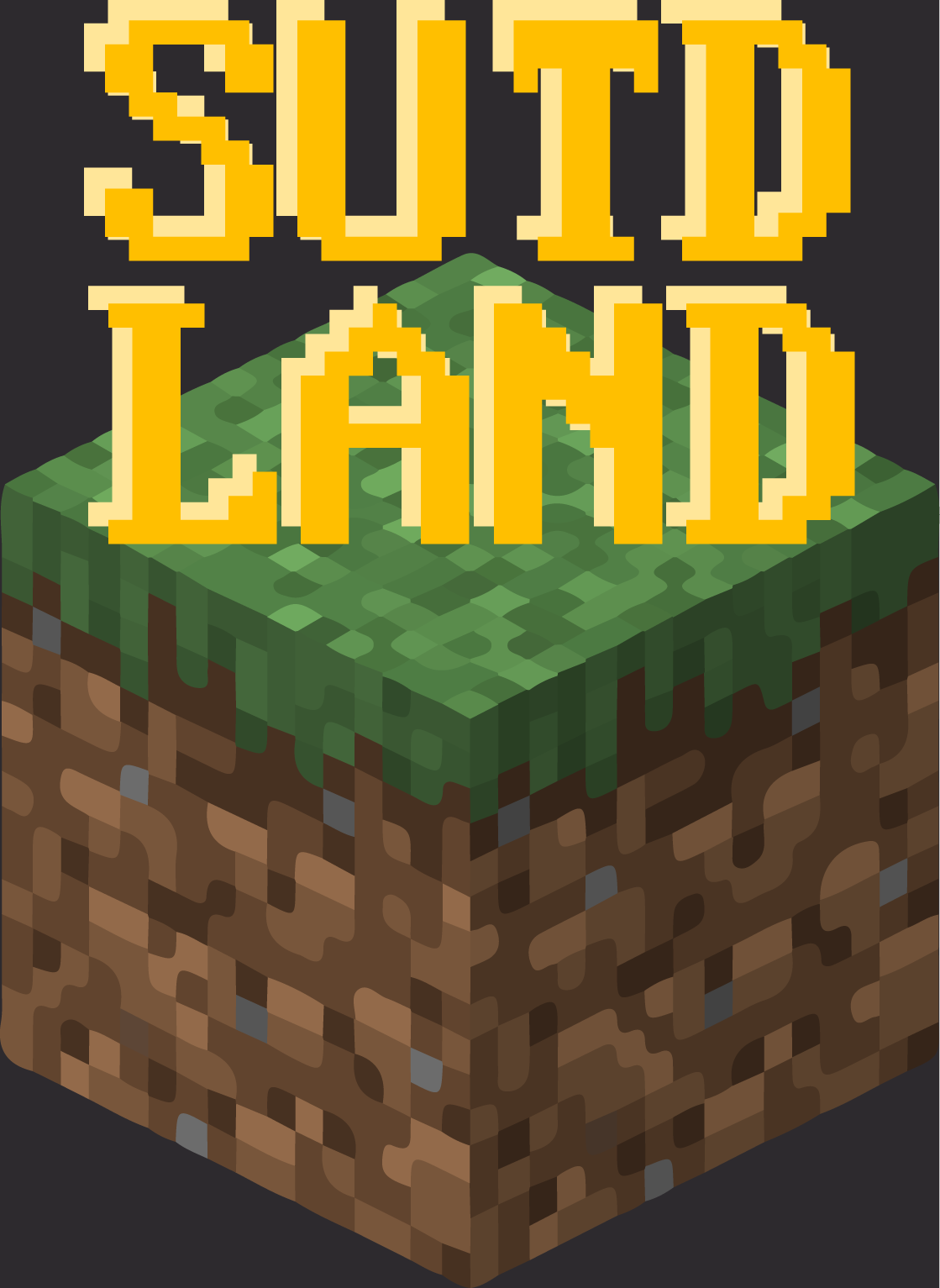 Minecraft block with words 'SUTD Land'